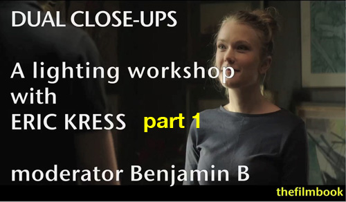 Lighting Workshop with Eric Kress part 1 -moderated by Benjamin B -thefilmbook