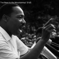 Martin Luther King: "I have been to the mountain top"